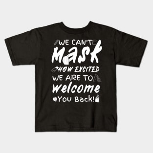 We Can’t Mask How Excited We Are To Welcome You Back To School, Teacher Back To School Gift Kids T-Shirt